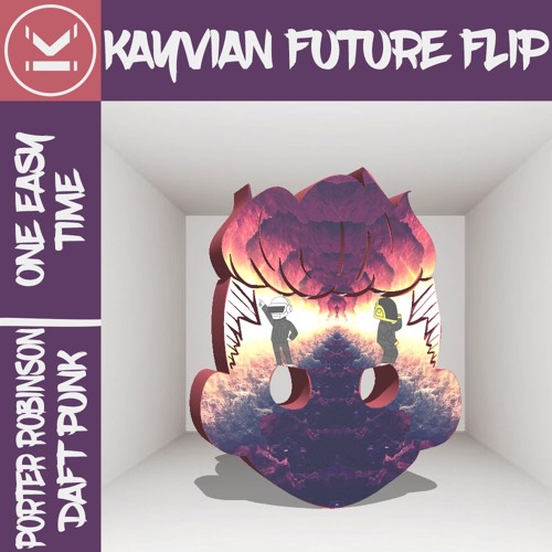 Porter Robinson & Mat Zo x Daft Punk - One Easy Time (KAYVIAN Future Flip)