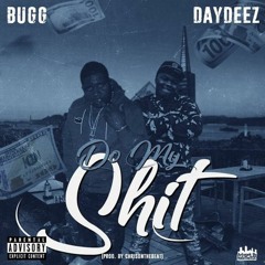 BUGG - DO MY SHIT Feat. DayDeez Prod. @chrisonthabeat