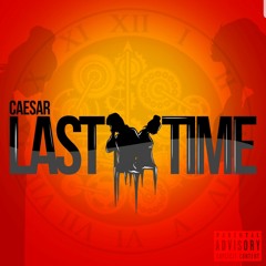 Last Time (Prod. By SkilliesMadeIt)