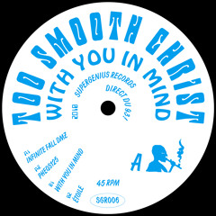PREMIERE: Too Smooth Christ - With You In Mind [Supergenius Records]