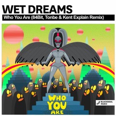 Wet Dreams - Who You Are (Tonbe Remix) [Blacksoul Music]