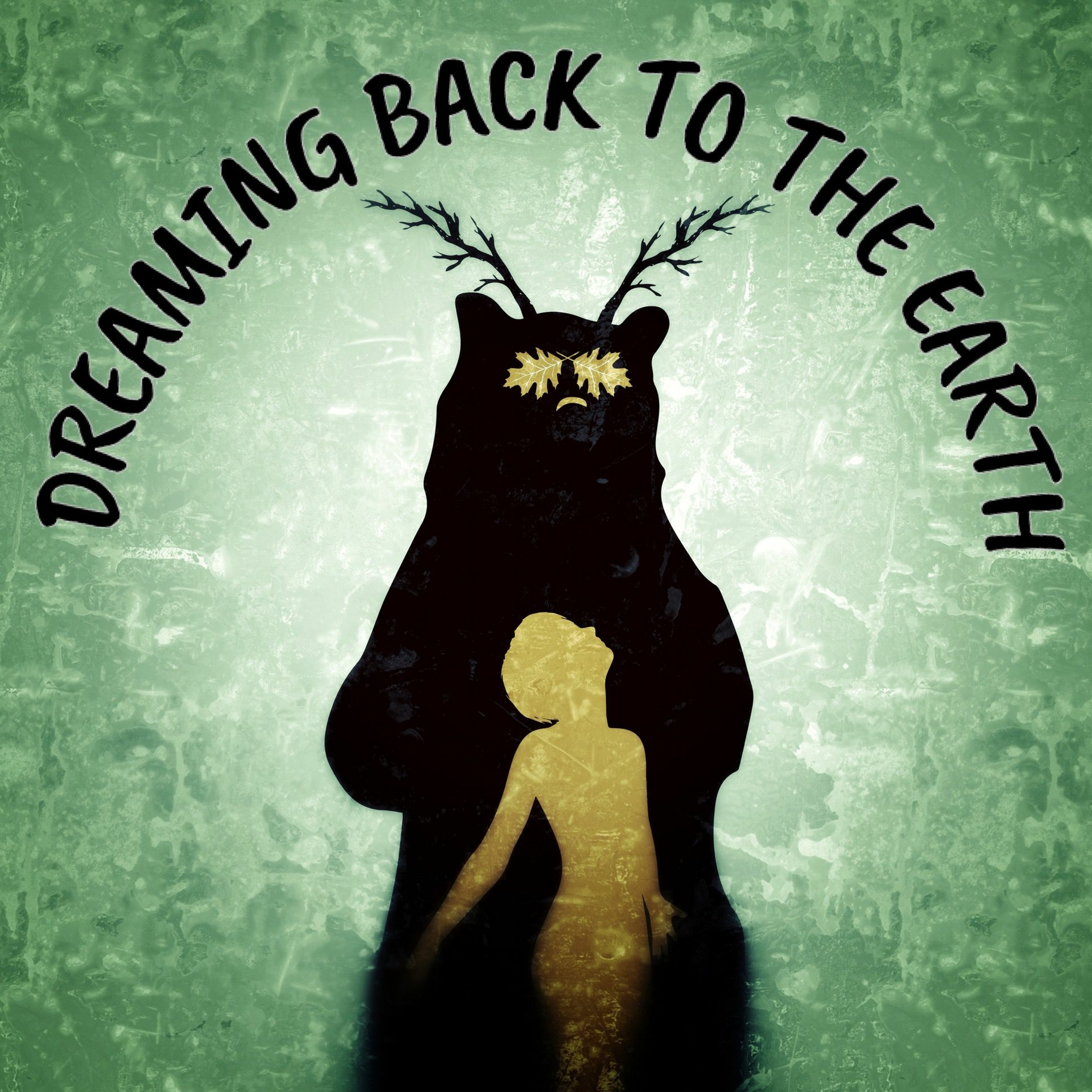 Dreaming Back to the Earth