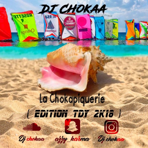 Dj Chokaa - La Chokapiquerie [Edition TDY 2K18]