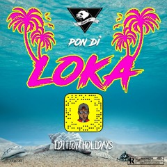PON DI LOKA 💣🔥(Edition HOLIDAYS🌴 💦)