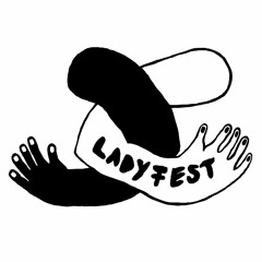 Ladyfest Mixtape - 07/07/2018