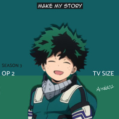 My Hero Academia Season 3 (OP 2 TV SIZE) Make my Story | INSTRUMENTAL by Arnold02