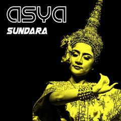 ASYA - Sundara ( Original Mix )