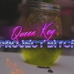 Queen Key - Project Bitch (Remix)