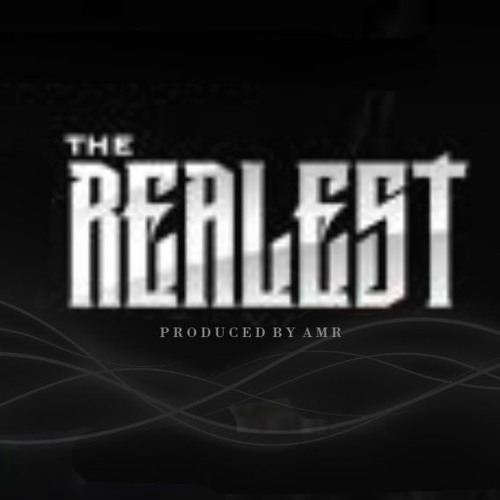 Realest - Produced By AMR