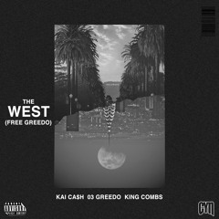 The West (Free Greedo) ft. King Combs & 03 Greedo