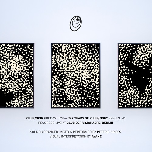 Pluie/Noir Podcast 078 - "6 Years of P/N" Special #1 by Peter F. Spiess
