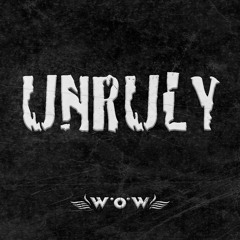 UNRULY EP WOW005
