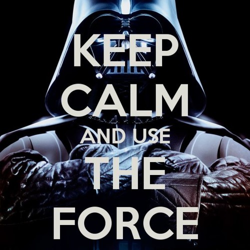 Keep Calm And Use The Force (Revolted Edition)
