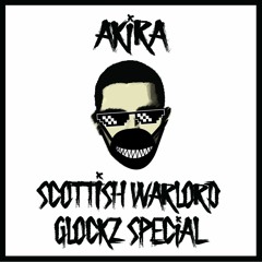 AKIRAH - SCOTTISH WARLORD (GLOCKZ SPECIAL) [FILTER CLIP]