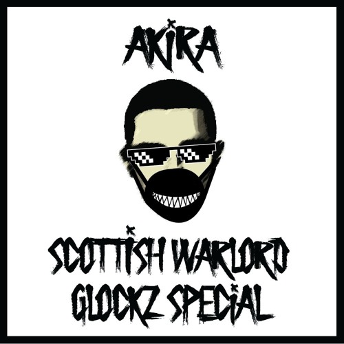 AKIRAH - SCOTTISH WARLORD (GLOCKZ SPECIAL) [FILTER CLIP]