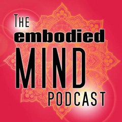 Episode 001: What is Embodied Cognition? The Embodied Mind Podcast Premiere Episode