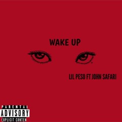 Wake Up Lil Pesos JohnSafari - 71118, 10.22 AM