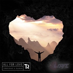 Tungevaag & Raaban - All for Love [WORNE. Remix]