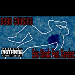 DEAD COUSINS (Feat. Xanderz) Prod. G