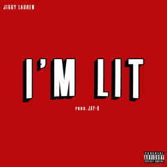 "I'm Lit" (Prod. Jay-R)