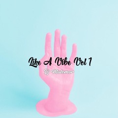Like A Vibe Vol 1
