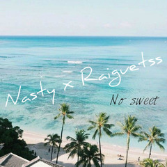 No Sweat - (Nasty ft. Raiguetss Remix)