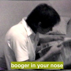 KILL ALTERS Archives 8 booger in your nose