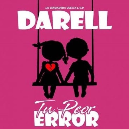 Soy Tu Peor Error Darell