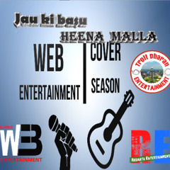 Jau Ki Basu(Cover)Heena Malla WebCS S1E1