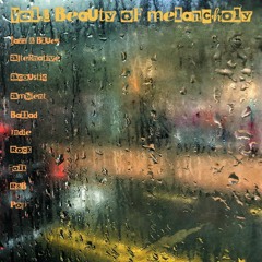 Vol. 8 - Beauty of melancholy