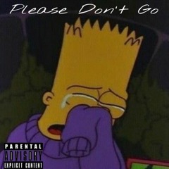 Please Don't Go (Prod.) Young Taylor