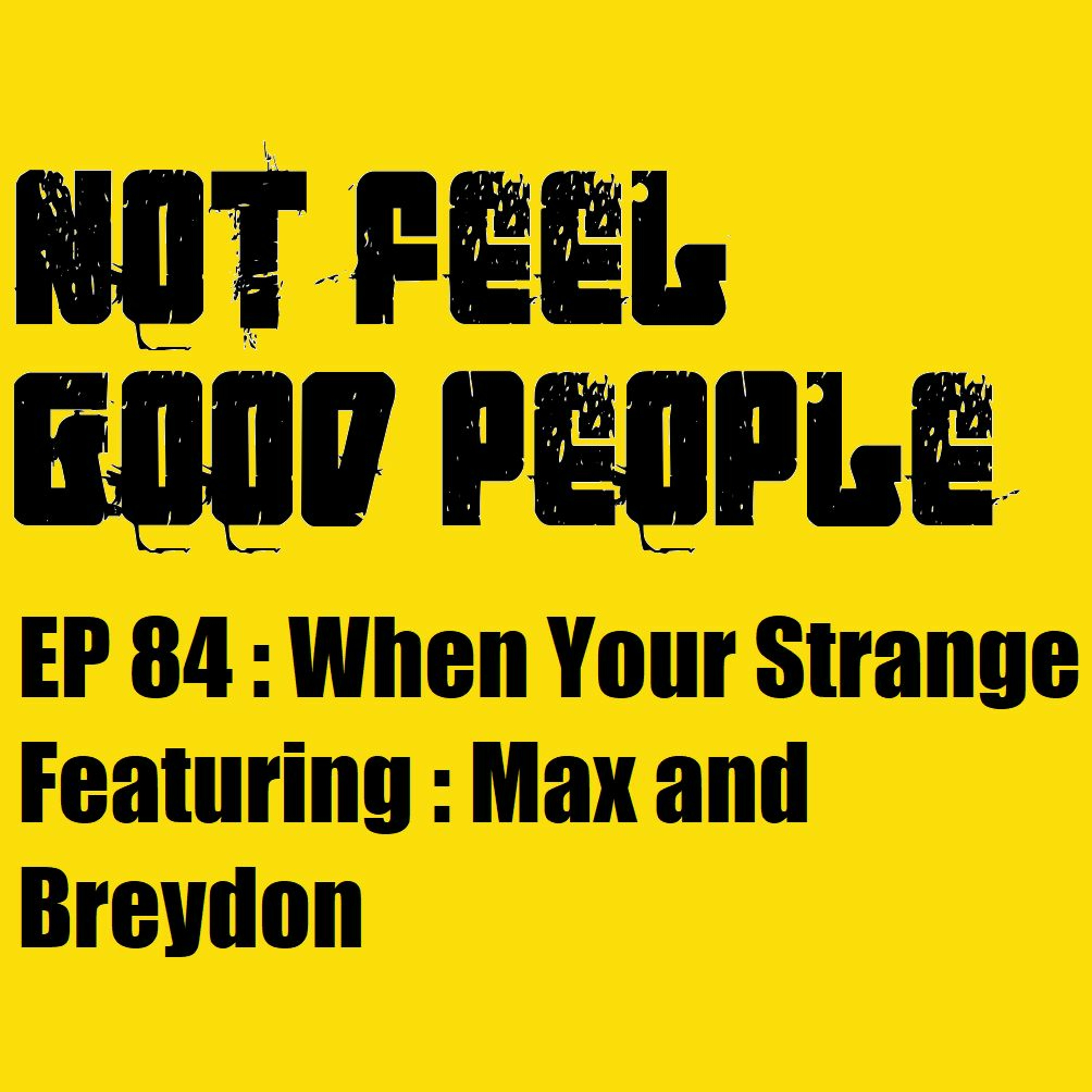 NFGP 84 When Your Strange episode artwork