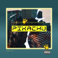 Senior X King Rockstar - Pikachu (prod.cashmoneyap)