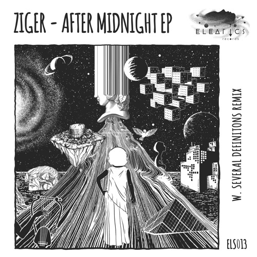 Ziger - After Midnight (Several Definitions Remix) [Eleatics Records]