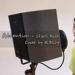 'Attention (Charlie puth)' COVER BY KASSY
