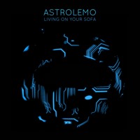 Astrolemo - Living On Your Sofa