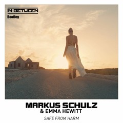 Markus Schulz ft. Emma Hewitt - Safe From Harm (In Between Bootleg)