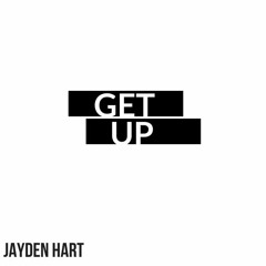 Get Up -  Jayden Hart ( Original Mix ) free dl