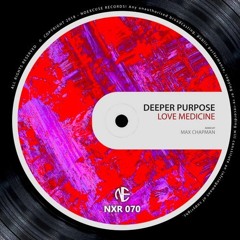 Deeper Purpose - Love Medicine (Max Chapman Remix)