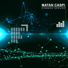 Matan Caspi - Common Ground (Original Mix) [Static Music]