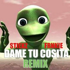 STIEKZ & FRNKIE - DAME TU COSITA RMX