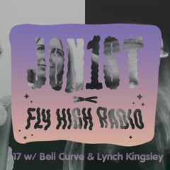 Jon1st x Fly High Radio #17 w/ Bell Curve & Lynch Kingsley
