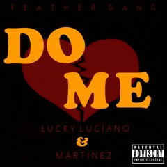 Lucky Luciano Do Me Ft Martinez (Prod. by Martinez Beats)