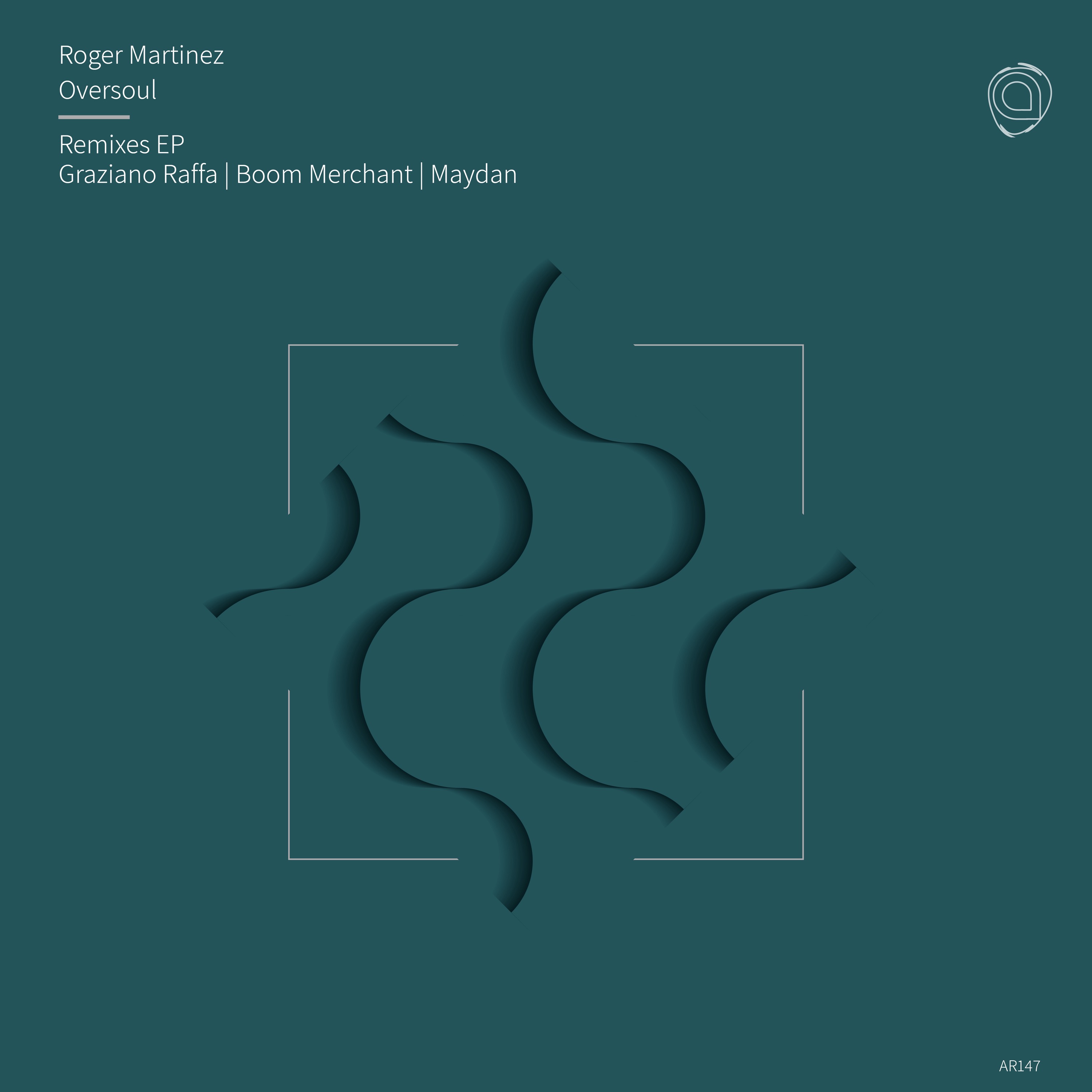 Roger Martinez - Oversoul (Maydan Remix) - AR147 episode artwork