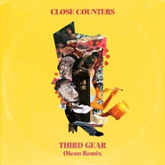 Close Counters - Third Gear (Olean Remix)