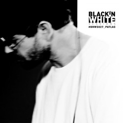 Black’n White Sessions 027 - Patlac