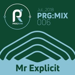 PRG:MIX 006 /// Mr. Explicit