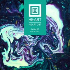 Alex Rubino - Call Me (Original Mix Edit) HE-ART 037