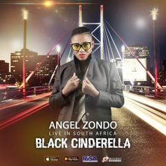 Angel Zondo -  Black Cindarella