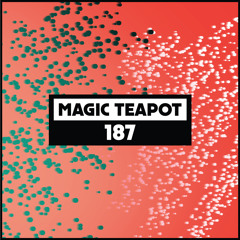Dekmantel Podcast 187 - Magic Teapot